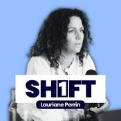 Podcast SHIFT | Lauriane Perrin