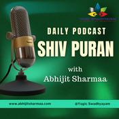 Podcast Shiv Puran with Abhijit Sharmaa " शिव पुराण, अभिजीत शर्मा के साथ "