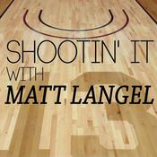 Podcast Shootin' it with Matt Langel