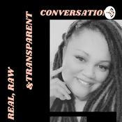 Podcast Real, Raw & Transparent Conversations