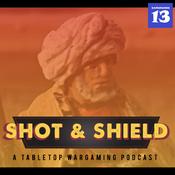 Podcast Shot And Shield Wargaming Podcast