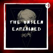 Podcast The Unseen Explained