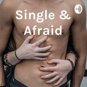 Podcast Single & Afraid