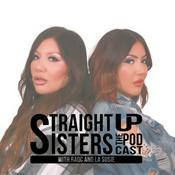 Podcast Straight Up Sisters The Podcast