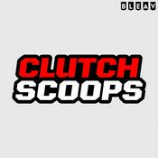 Podcast Clutch Scoops