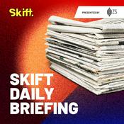 Podcast Skift Daily Briefing