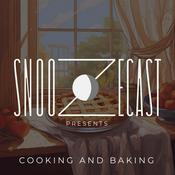 Podcast Snoozecast Presents: Cooking and Baking