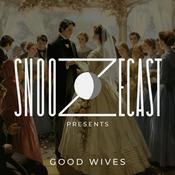 Podcast Snoozecast Presents: Good Wives