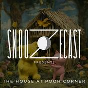 Podcast Snoozecast Presents: The House at Pooh Corner