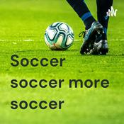 Podcast Soccer soccer more soccer