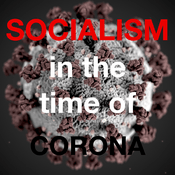 Podcast Socialism in the Time of Corona
