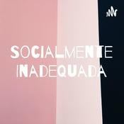Podcast Socialmente Inadequada