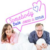 Podcast Somebody Date Jenn and Kyle