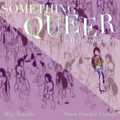 Podcast Something Queer is Happening Here