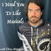 Podcast I Need You To Like Musicals