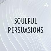 Podcast SOULFUL PERSUASIONS