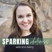 Podcast Sparking Wholeness