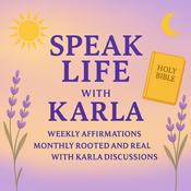 Podcast Speak Life With Karla