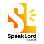 Podcast Speak Lord