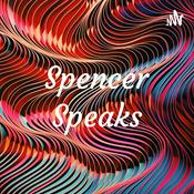 Podcast Spencer Speaks