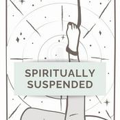 Podcast Spiritually Suspended