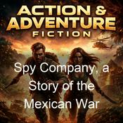 Podcast Spy Company, a Story of the Mexican War