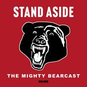 Podcast Stand Aside - The Mighty Bearcast