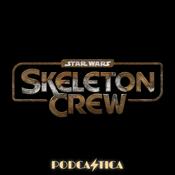 Podcast Star Wars TV 'Cast: Skeleton Crew, Ahsoka, Andor, The Mandalorian