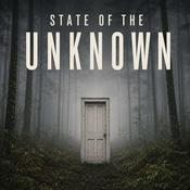 Podcast State of the Unknown | Documentary Stories of Real Unexplained Encounters