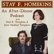 Podcast Stay F. Homekins: with Janie Haddad Tompkins & Paul F. Tompkins