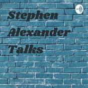 Podcast Stephen Alexander Talks