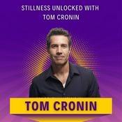 Podcast Stillness Unlocked with Tom Cronin