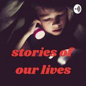 Podcast stories of our lives