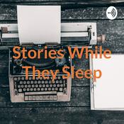 Podcast Stories While They Sleep