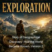 Podcast Story of Geographical Discovery: How the World Became Known, Version 2