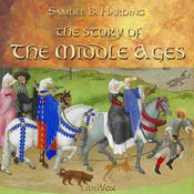 Podcast Story of the Middle Ages, The by  Samuel B. Harding (1866 - 1927)