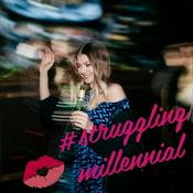 Podcast #strugglingmillennial