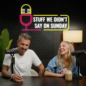 Podcast Stuff We Didn't Say On Sunday