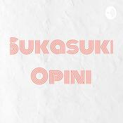 Podcast Sukasuki Opini