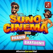 Podcast Suno Cinema with Pravin & Baatoonii