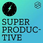 Podcast SUPER PRODUCTIVE