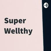 Podcast Super Wellthy