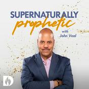 Podcast Supernaturally Prophetic with John Veal