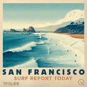 Podcast Surf Report - San Francisco California