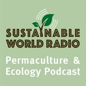 Podcast Sustainable World Radio- Ecology and Permaculture Podcast