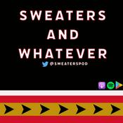 Podcast Sweaters and Whatever