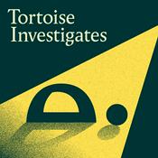 Podcast Tortoise Investigates