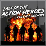 Podcast Last of the Action Heroes Podcast Network