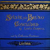 Podcast Sylvie and Bruno Concluded by Lewis Carroll (1832 - 1898)