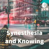 Podcast Synesthesia and Knowing